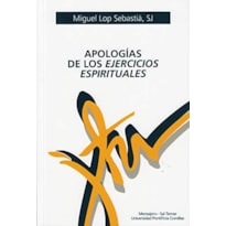 APOLOGÍAS DE LOS EJERCICIOS ESPIRITUALES APOLOGÍAS DE LOS EJERCICIOS ESPIRITUALES