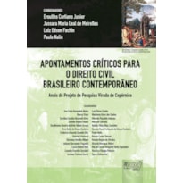 APONTAMENTOS CRÍTICOS PARA O DIREITO CIVIL BRASILEIRO CONTEMPORÂNEO II - ANAIS DO PROJETO DE PESQUISA VIRADA DE COPÉRNICO
