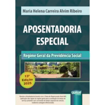 APOSENTADORIA ESPECIAL - REGIME GERAL DA PREVIDÊNCIA SOCIAL - DE ACORDO COM O TEMA DE REPERCUSSÃO GERAL 942