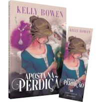 APOSTA NA PERDIÇÃO - O TERCEIRO E ÚLTIMO LIVRO DA SÉRIE TEMPORADA DE ESCÂNDALOS