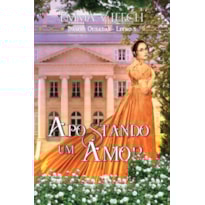APOSTANDO UM AMOR (DAMAS OUSADAS - LIVRO 5)