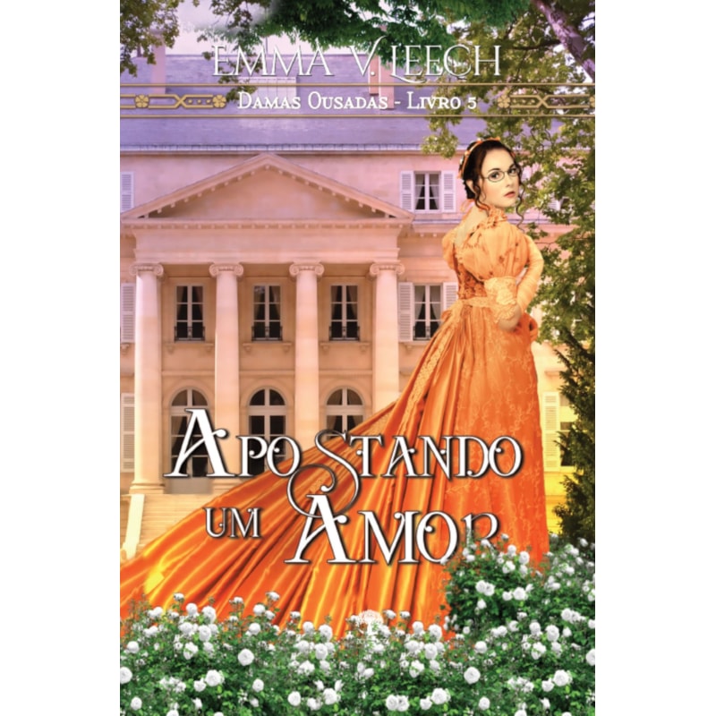 APOSTANDO UM AMOR (DAMAS OUSADAS - LIVRO 5)