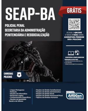 APOSTILA SEAPBA - POLICIAL PENAL DA SECRETARIA DE ADMINISTRAÇÃO PENITENCIÁRIA E RESSOCIALIZAÇÃO DA BAHIA