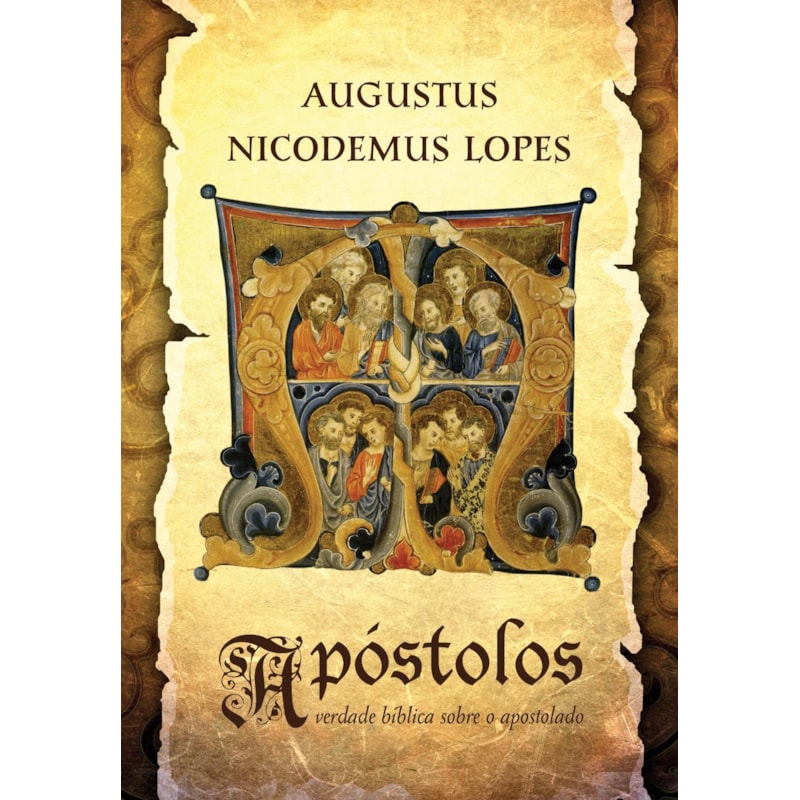 APÓSTOLOS: A VERDADE BÍBLICA SOBRE O APOSTOLADO