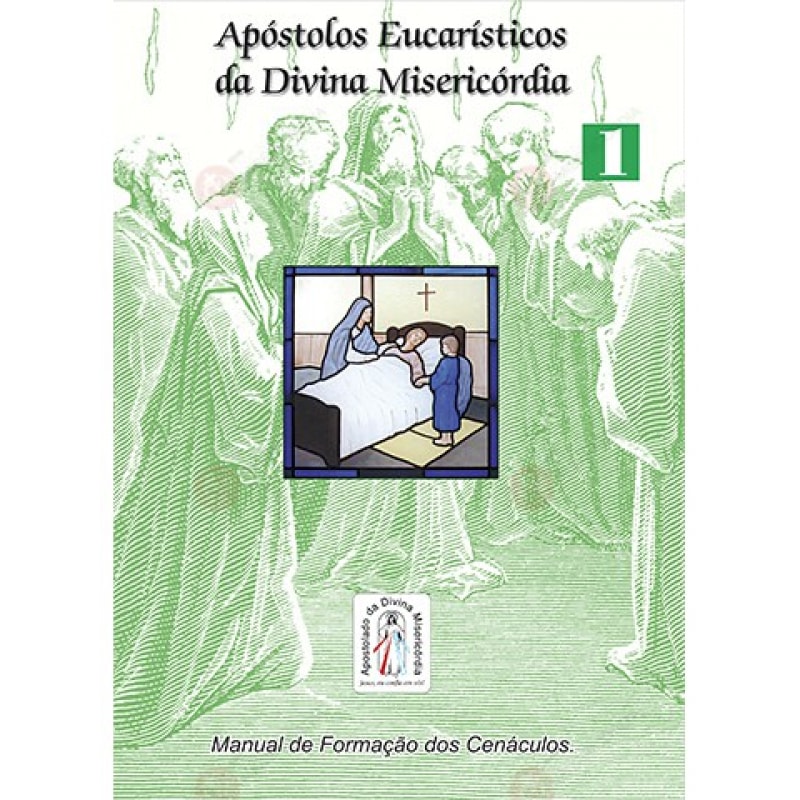 APOSTOLOS EUCARISTICOS DA DIVINA MISERICORDIA - VOL. 1 - MANUAL DE FORMACAO - 2ª