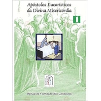 APOSTOLOS EUCARISTICOS DA DIVINA MISERICORDIA - VOL. 3 - MANUAL DE FORMACAO - 1ª