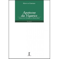 APOTEOSE DA VIGARICE - CARTAS DE UM TERRÁQUEO AO PLANETA BRASIL