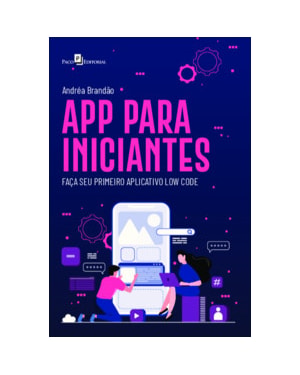 APP para iniciantes: faça seu primeiro aplicativo Low Code