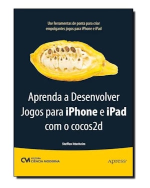 APRENDA A DESENVOLVER JOGOS PARA IPHONE E IPAD COM O COCOS2D - 1