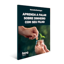 Aprenda a Falar Sobre Dinheiro com seu Filho