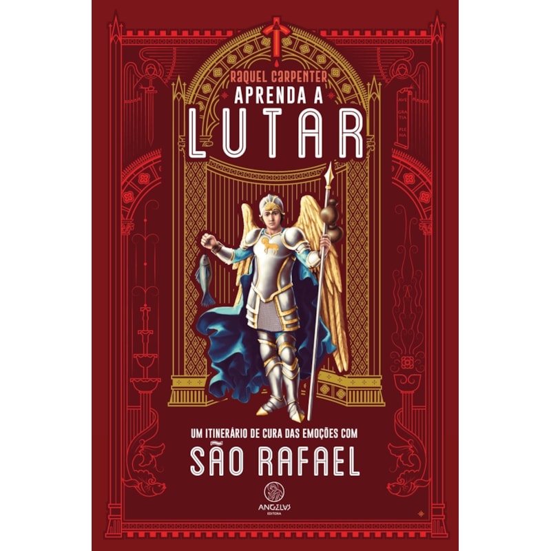 Aprenda a lutar: um itinerário de cura das emoções com são Rafael