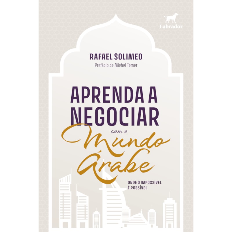 APRENDA A NEGOCIAR COM O MUNDO ÁRABE: ONDE O IMPOSSÍVEL É POSSÍVEL