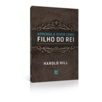 APRENDA A VIVER COMO FILHO DO REI: O ESTILO DE VIDA QUE TEM TRANSFORMADO MILHÕES DE PESSOAS!