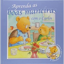 APRENDA AS BOAS MANEIRAS COM O CARLOS