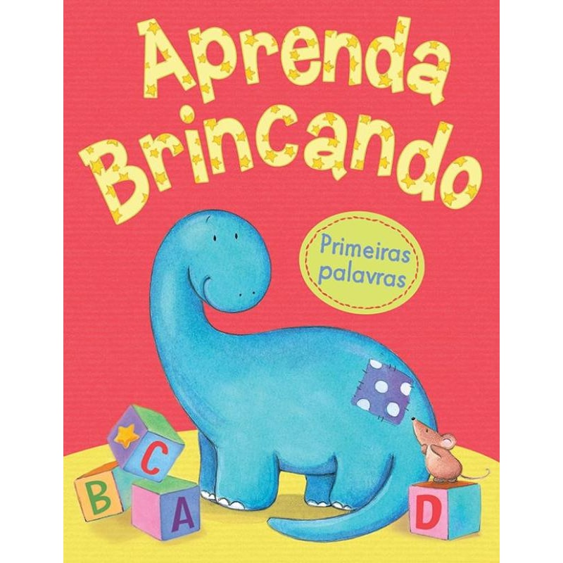 APRENDA BRINCANDO : PRIMEIRAS PALAVRAS