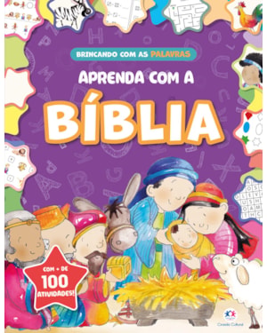APRENDA COM A BÍBLIA - BRINCANDO COM AS PALAVRAS - MAIS DE 100 ATIVIDADES
