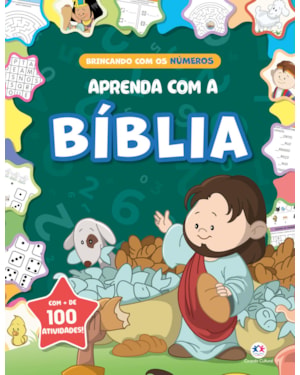 APRENDA COM A BÍBLIA - BRINCANDO COM OS NÚMEROS - MAIS DE 100 ATIVIDADES