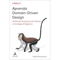 Aprenda domain-driven design: alinhando arquitetura de software e estratégia de negócios