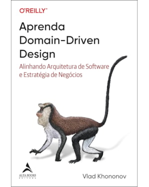 Aprenda domain-driven design: alinhando arquitetura de software e estratégia de negócios