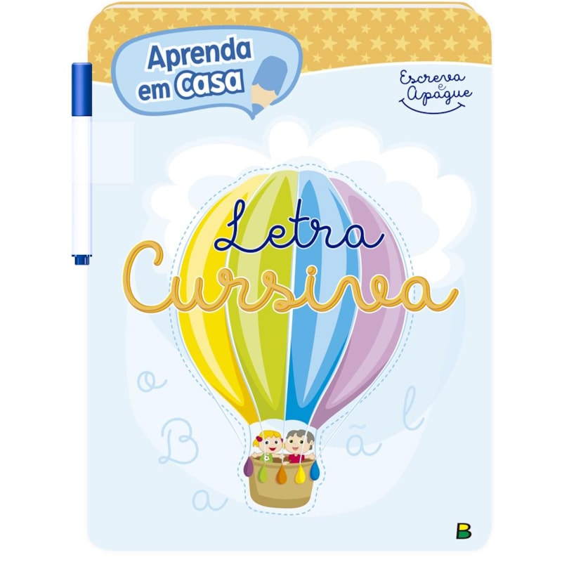 APRENDA EM CASA ESCREVA E APAGUE: LETRA CURSIVA