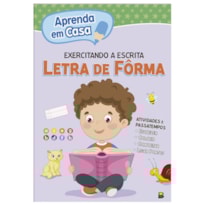 APRENDA EM CASA EXERCITANDO A ESCRITA: LETRA DE FÔRMA