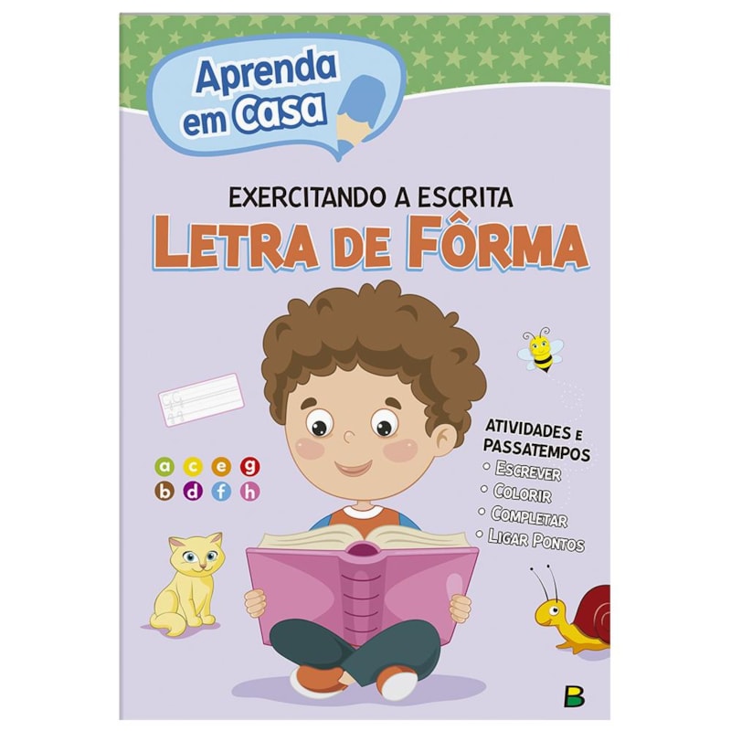 APRENDA EM CASA EXERCITANDO A ESCRITA: LETRA DE FÔRMA