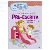 APRENDA EM CASA EXERCITANDO A ESCRITA: PRÉ-ESCRITA