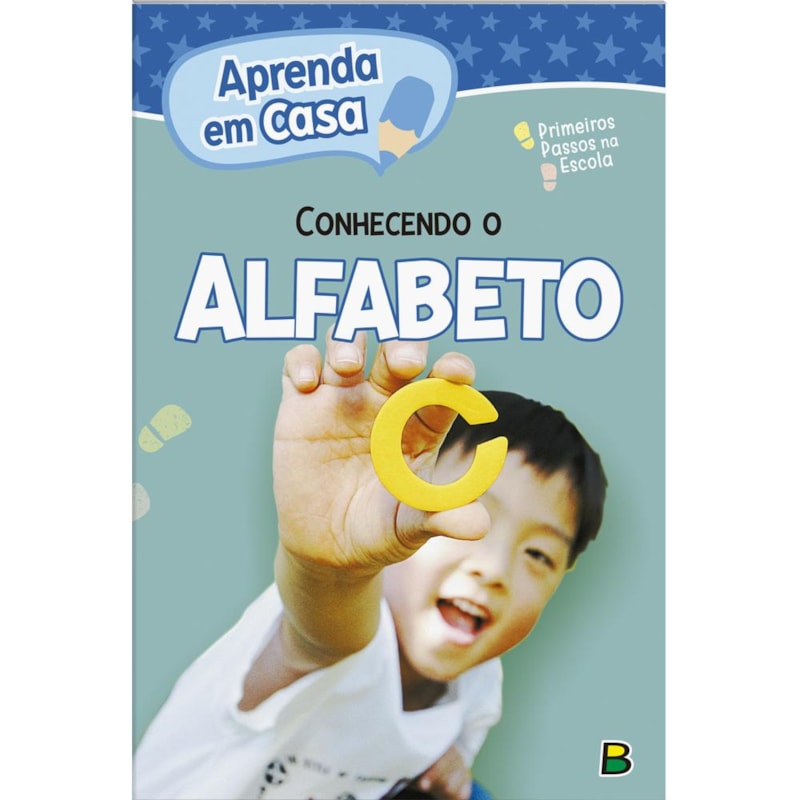 APRENDA EM CASA PRIMEIROS PASSOS NA ESCOLA: ALFABETO