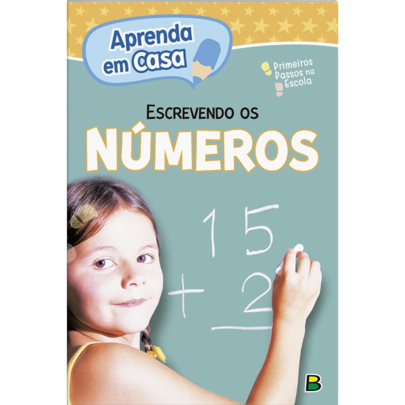 APRENDA EM CASA PRIMEIROS PASSOS NA ESCOLA: ESCREVENDO OS NÚMEROS