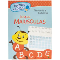 APRENDA EM CASA TREINANDO A ESCRITA: LETRAS MAIÚSCULAS