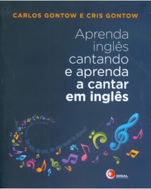 APRENDA INGLÊS CANTANDO E APRENDA A CANTAR EM INGLÊS