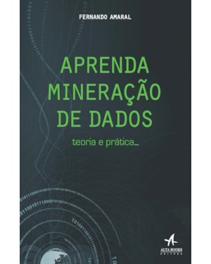 Aprenda mineração de dados: teoria e prática