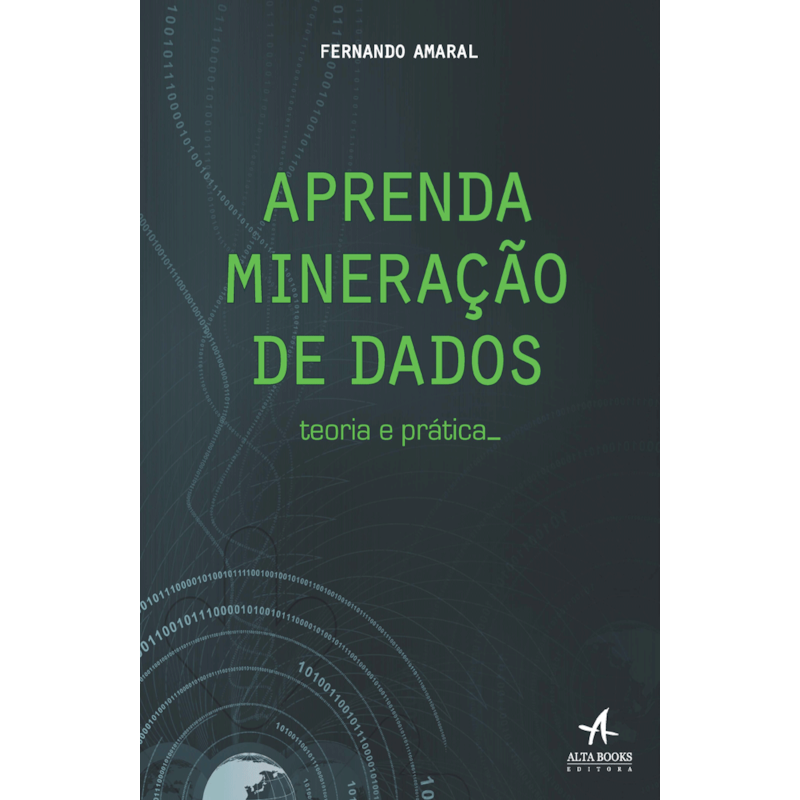 Aprenda mineração de dados: teoria e prática