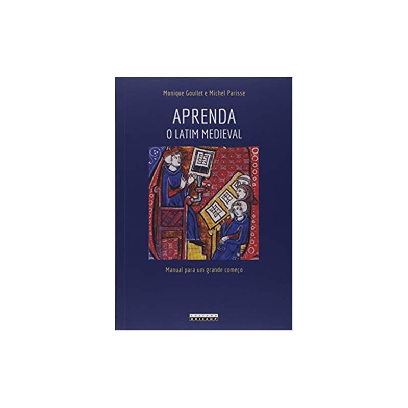 APRENDA O LATIM MEDIEVAL: MANUAL PARA UM GRANDE COMEÇO
