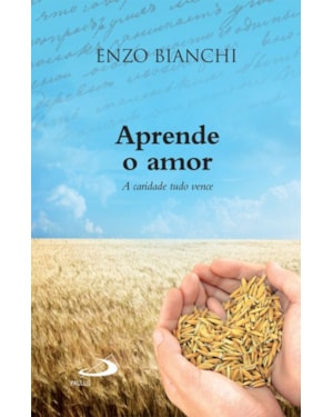 APRENDE O AMOR - A CARIDADE TUDO VENCE