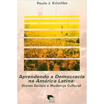 APRENDENDO A DEMOCRACIA NA AMERICA LATINA