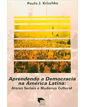 APRENDENDO A DEMOCRACIA NA AMERICA LATINA