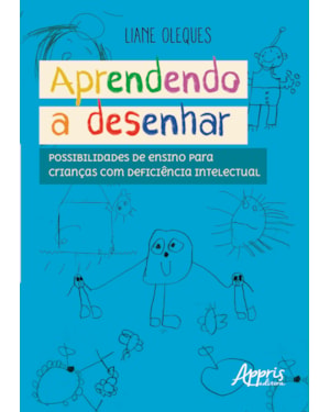 APRENDENDO A DESENHAR: POSSIBILIDADES DE ENSINO PARA CRIANÇAS COM DEFICIÊNCIA INTELECTUAL