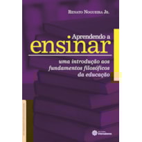 APRENDENDO A ENSINAR:: UMA INTRODUÇÃO AOS FUNDAMENTOS FILOSÓFICOS DA EDUCAÇÃO