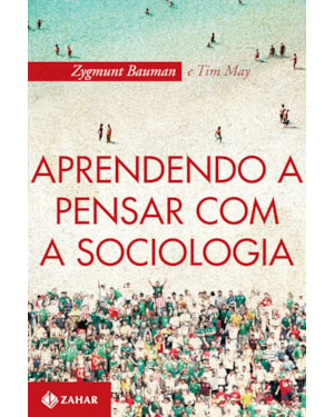 APRENDENDO A PENSAR COM A SOCIOLOGIA