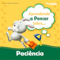 APRENDENDO A PENSAR SOBRE - PACIÊNCIA