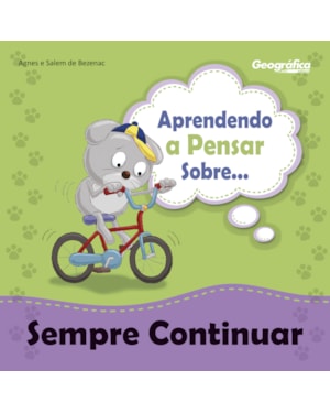 APRENDENDO A PENSAR SOBRE - SEMPRE CONTINUAR