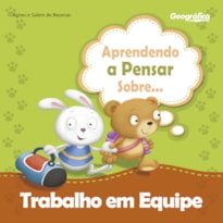 APRENDENDO A PENSAR SOBRE - TRABALHO EM EQUIPE