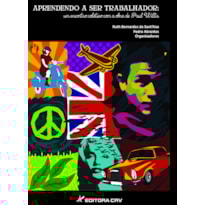 APRENDENDO A SER TRABALHADOR: UM ENCONTRO COLETIVO COM A OBRA DE PAUL WILLIS