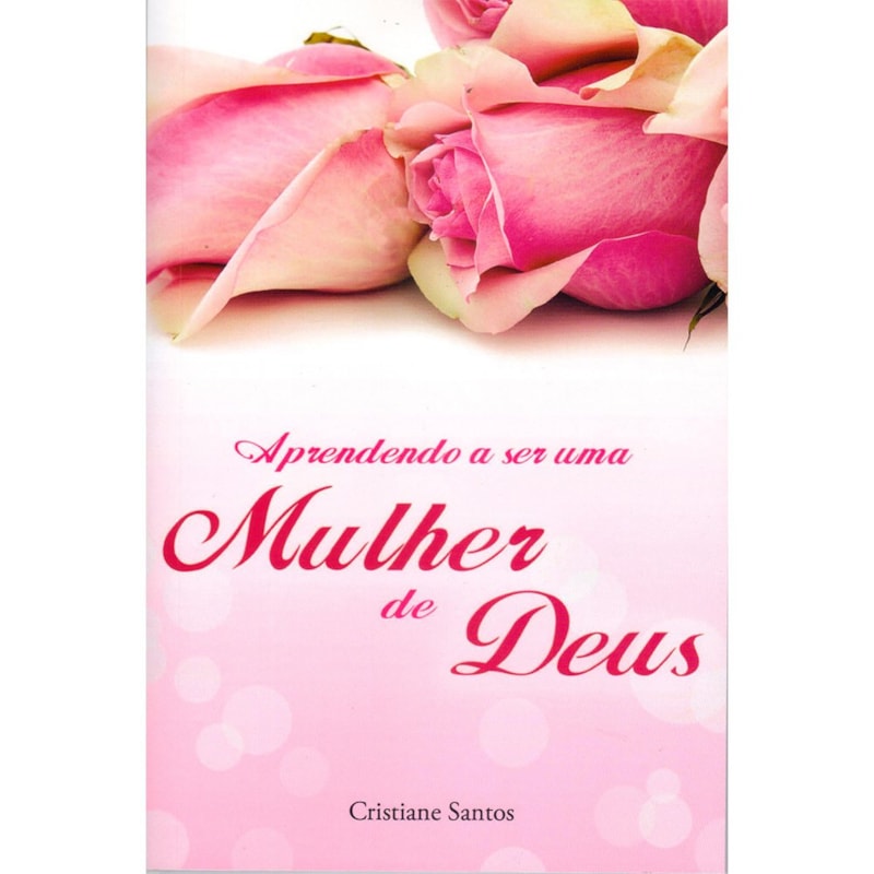 APRENDENDO A SER UMA MULHER DE DEUS