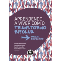 APRENDENDO A VIVER COM O TRANSTORNO BIPOLAR: MANUAL EDUCATIVO