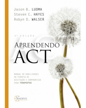 Aprendendo act: manual de habilidades da terapia de aceitação e compromisso para terapeutas