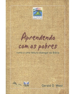 APRENDENDO COM OS POBRES - RUMO A UMA LEITURA DIALOGAL DA BÍBLIA - SÉRIE PARCERIA NA MISSAO DE DEUS