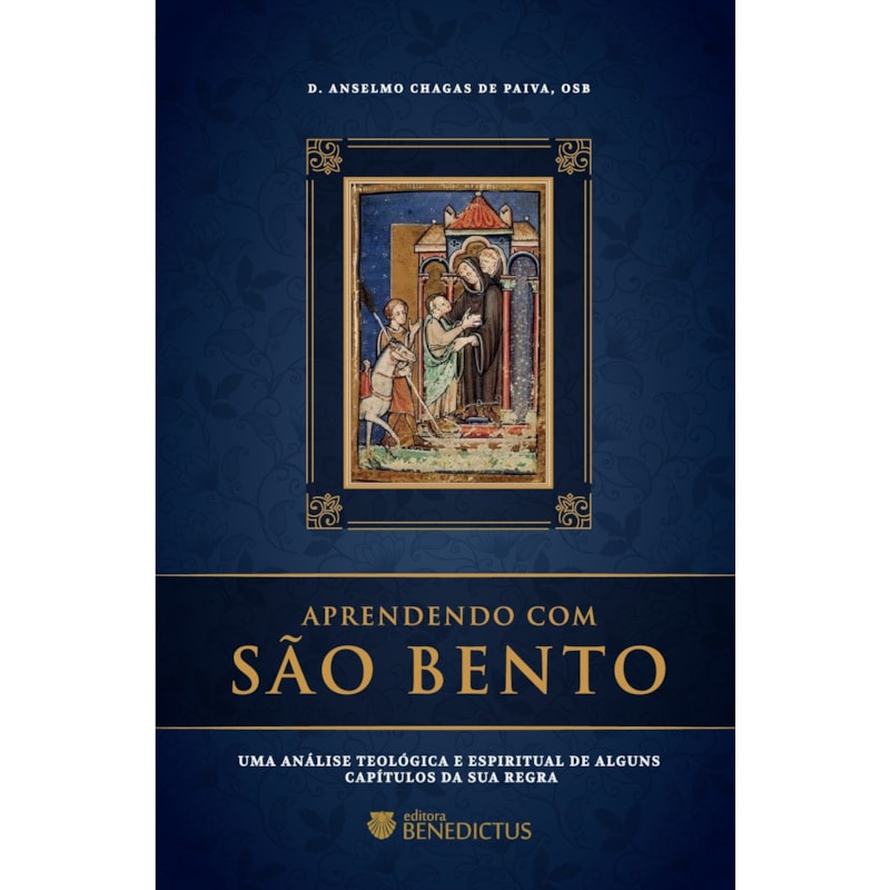 APRENDENDO COM SÃO BENTO: UMA ANÁLISE TEOLÓGICA E ESPIRITUAL DE ALGUNS CAPÍTULOS DA SUA REGRA