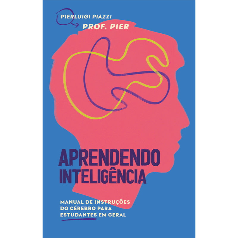 Aprendendo inteligência: manual de instruções do cérebro para estudantes em geral
